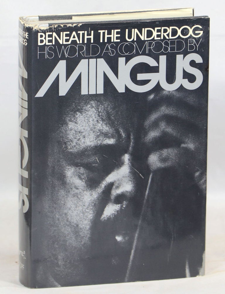 Item #000013410 Beneath the Underdog; His World as Composed by Mingus. Charles Mingus.