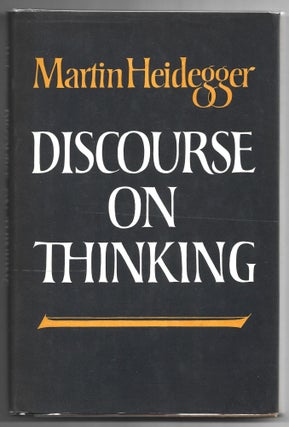 Item #000013424 Discourse on Thinking; A Translation of Gelassenheit. Martin Heidegger