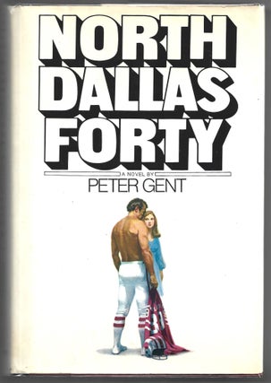 Item #000013429 North Dallas Forty. Peter Gent