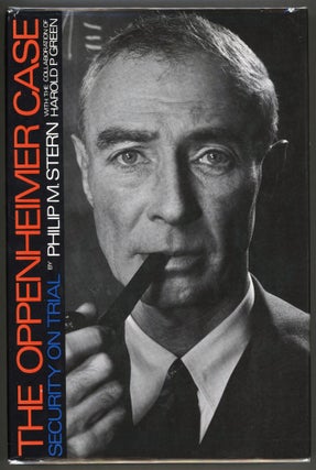 Item #000013439 The Oppenheimer Case: Security on Trial. Philip M. Stern