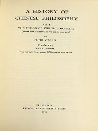 A History of Chinese Philosophy; Vol. 1: The Period of the Philosophers (From the Beginnings to Circa 100 B.C.); Vol. 2 The Period of Classical Learning (From the Second Century B.C. to the Twentieth Century A.D.)