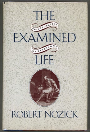 Item #000013467 The Examined Life: Philosophical Meditations. Robert Nozick