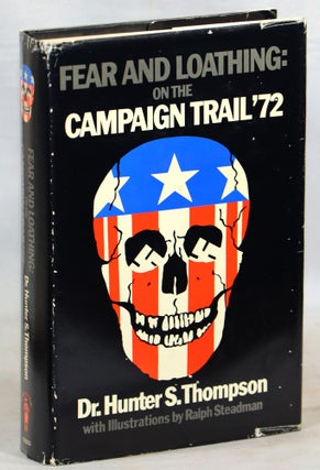 Item #000013522 Fear and Loathing: On the Campaign Trail '72. Hunter S. Thompson