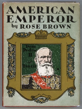 Item #000013531 American Emperor; Dom Pedro II of Brazil. Rose Brown