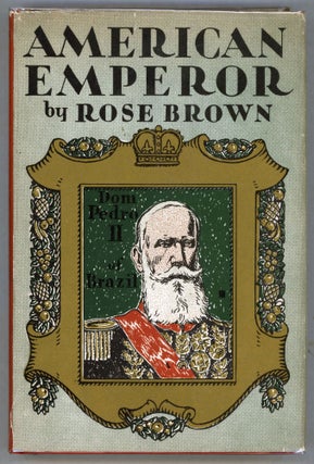 Item #000013531 American Emperor; Dom Pedro II of Brazil. Rose Brown