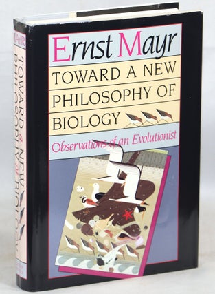 Item #000013559 Toward a New Philosophy of Biology; Observations of an Evolutionist. Ernst Mayr
