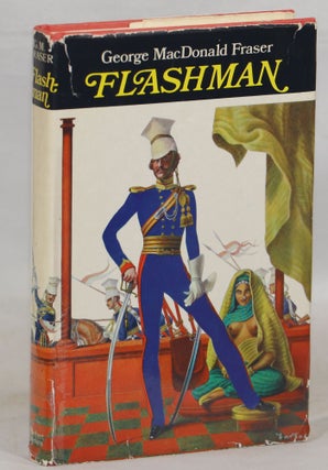 Item #000013567 Flashman; From the Flashman Papers 1839 - 1842. George MacDonald Fraser