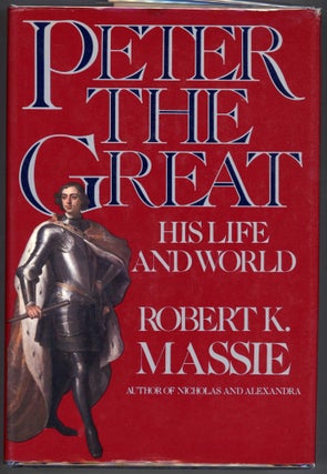 Item #000013577 Peter the Great; His Life and World. Robert K. Massie