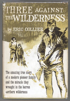 Item #000013580 Three Against the Wilderness. Eric Collier