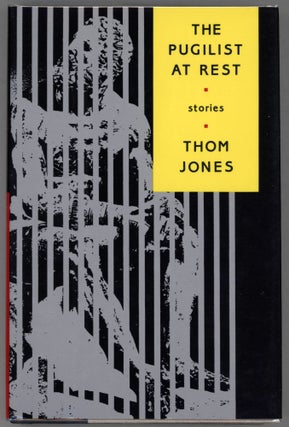 Item #000013595 The Pugilist at Rest; Stories. Thom Jones