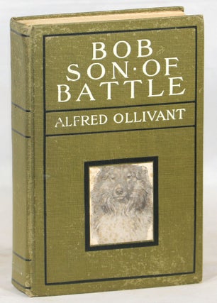 Item #000013607 Bob Son of Battle. Alfred Ollivant