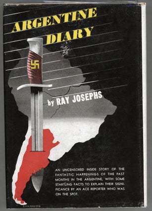 Item #000013615 Argentine Diary; The Inside Story of the Coming of Fascism. Ray Josephs