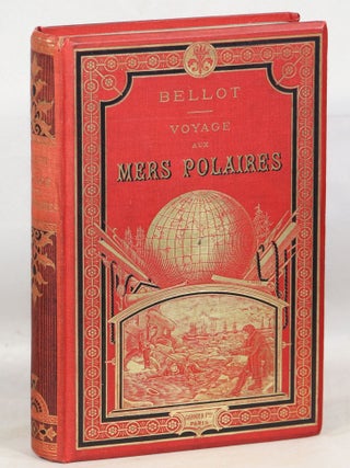 Item #000013630 Voyage aux Mers Polaires a la Recherche de Sir John Franklin. J.-R Bellot, Joseph...