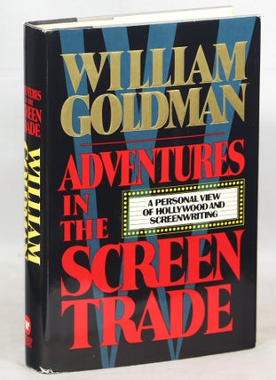 Item #000013645 Adventures in the Screen Trade; A Personal View of Hollywood and Screenwriting....