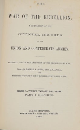 The War of the Rebellion: A Compilation of the Official Records of the Union and Confederate Armies