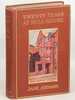 Item #000013728 Twenty Years at Hull-House with Autobiographical Notes. Jane Addams