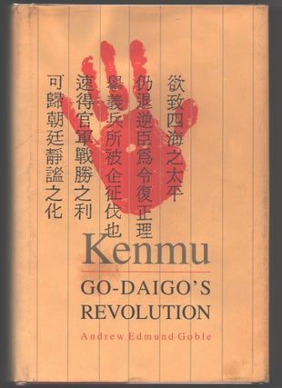 Item #000013734 Kenmu; Go-Daigu's Revolution. Andrew Edmund Goble