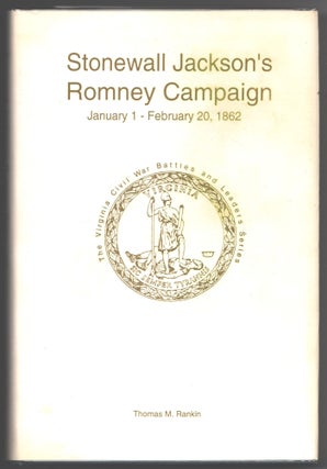 Item #000013736 Stonewall Jackson's Romney Campaign; January 1 - February 20, 1862. Thomas M. Rankin