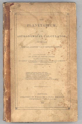 Item #000013740 The Planetarium, and Astronomical Calculator, for the Use of Schools, Academies,...