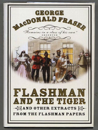 Item #000013748 Flashman and the Tiger; and Other Extracts from The Flashman Papers. George...