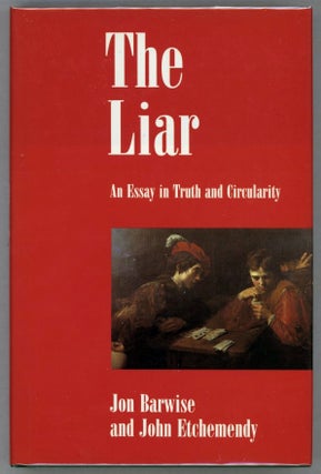 Item #000013782 The Liar; An Essay on Truth and Circularity. Jon Barwise, John Etchemendy