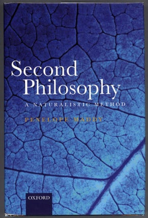 Item #000013787 Second Philosophy; A Naturalistic Method. Penelope Maddy