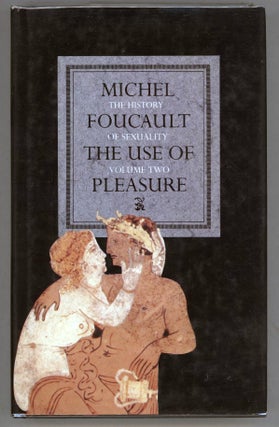 Item #000013805 The Use of Pleasure; Volume 2 of The History of Sexuality. Michel Foucault