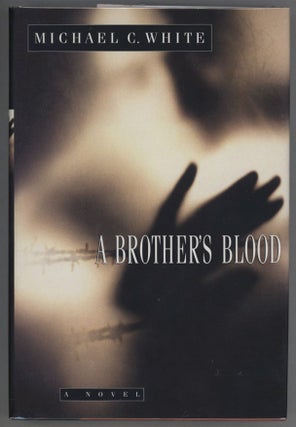 Item #000013806 A Brother's Blood. Michael C. White