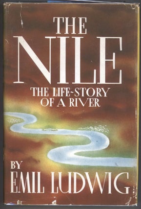 Item #000013826 The Nile; The Life-Story of a River. Emil Ludwig