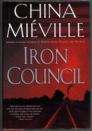 Item #000013831 Iron Council. China Mieville