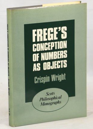 Item #000013905 Frege's Conception of Numbers as Objects. Crispin Wright