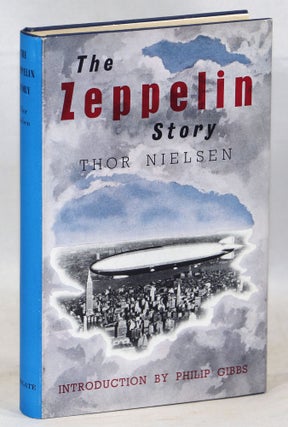 Item #000013935 The Zeppelin Story; The Life of Hugo Eckener. Thor Nielsen