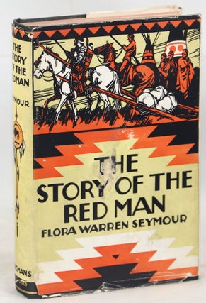 Item #000013944 The Story of the Red Man. Flora Warren Seymour