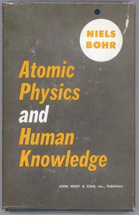 Item #000013945 Atomic Physics and Human Knowledge. Niels Bohr