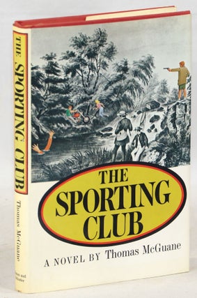 Item #000013948 The Sporting Club. Thomas McGuane