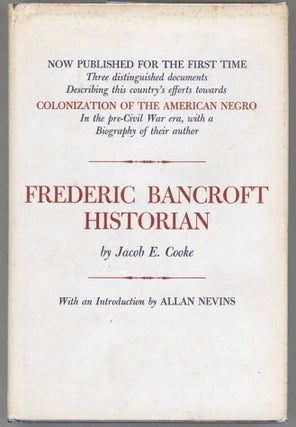 Item #000013988 Frederic Bancroft Historian. Jacob E. Cooke