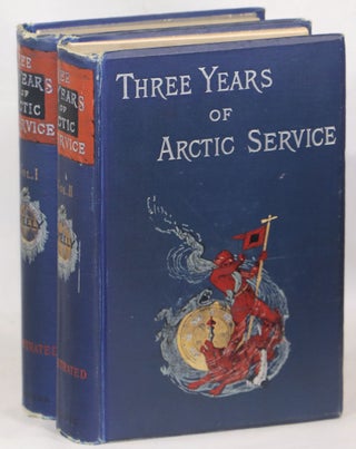 Item #000013997 Three Years of Arctic Service; An Account of the Lady Franklin Bay Expedition of...