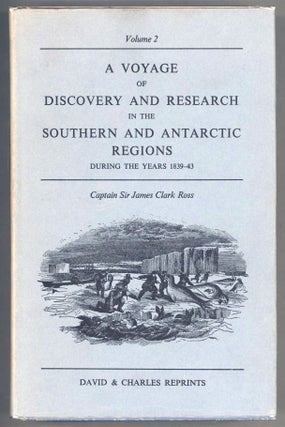 Item #000013998 A Voyage of Discovery and Research in the Southern and Antarctic Regions during...