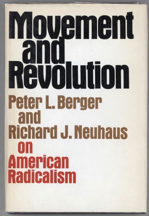 Item #000014025 Movement and Revolution. Peter L. Berger, Richard John Neuhaus
