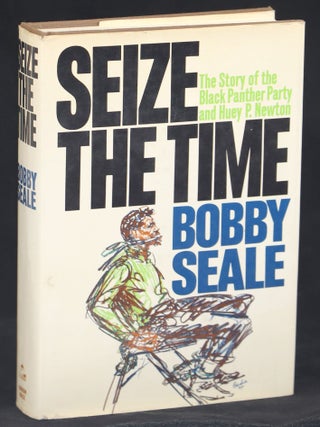 Item #000014027 Seize the Time; The Story of the Black Panther Party and Huey P. Newton. Bobby Seale
