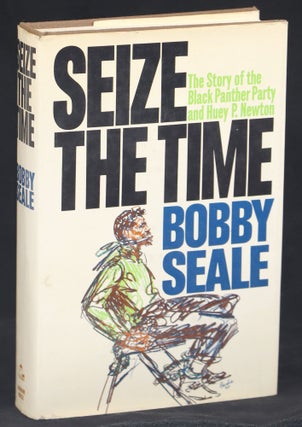 Item #000014027 Seize the Time; The Story of the Black Panther Party and Huey P. Newton. Bobby Seale
