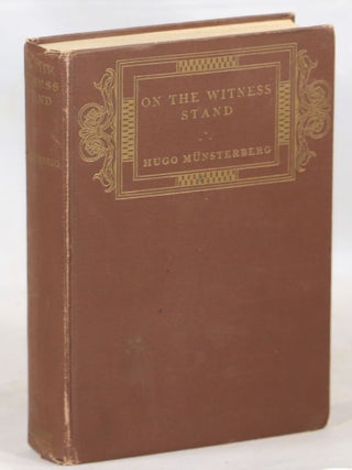 Item #000014037 On the Witness Stand; Essays on Psychology and Crime. Hugo Münsterberg