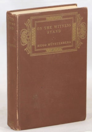 Item #000014037 On the Witness Stand; Essays on Psychology and Crime. Hugo Münsterberg