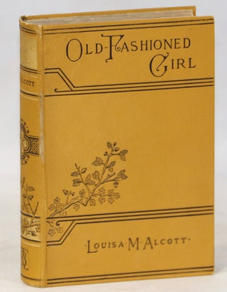 Item #000014044 An Old-Fashioned Girl. Louisa M. Alcott
