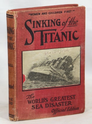 Item #000014058 Sinking of the Titanic; World's Greatest Sea Disaster. Fred S. Miller, Thomas H....