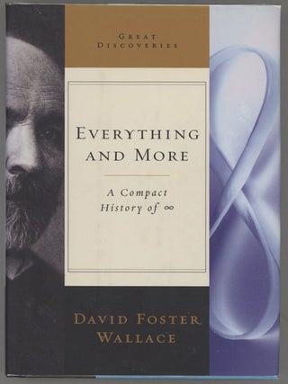 Item #000014134 Everything and More; A Compact History of Infinity. David Foster Wallace