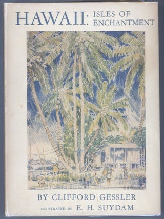 Item #000014160 Hawaii; Isles of Enchantment. Clifford Gessler