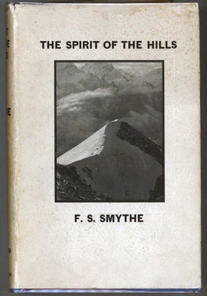Item #000014189 The Spirit of the Hills. F. S Smythe