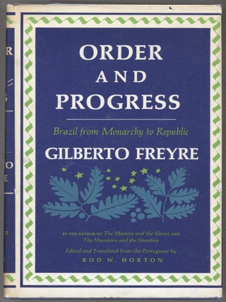 Item #000014206 Order and Progress; Brazil from Monarchy to Republic. Gilberto Freyre