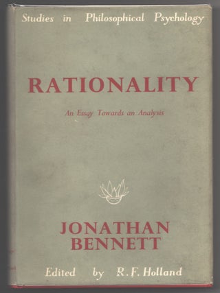 Item #000014218 Rationality; An Essay Towards an Analysis. Jonathan Bennett